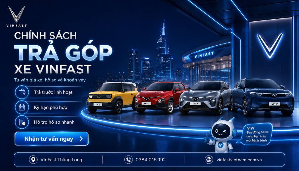 Chính sách trả góp xe VinFast 2026: lãi suất & thủ tục